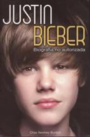 Justin Beiber-Biografia No Autorizada 6074152489 Book Cover