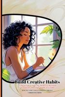 Build Creative Habits: A Real-Life Guide for Moms to Reclaim Creativity One Tiny Habit at a Time (The Creative Guidebook Collection) B0FJ25M86D Book Cover