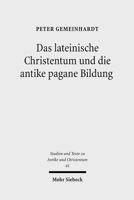 Das Lateinische Christentum Und Die Antike Pagane Bildung 3161493052 Book Cover