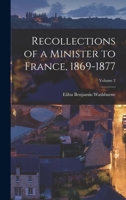 Recollections of a Minister to France, 1869-1877; Volume 2 1017377588 Book Cover