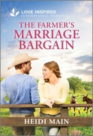 The Farmer's Marriage Bargain: An Uplifting Inspirational Romance 1335937153 Book Cover