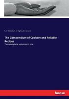The Compendium of Cookery and Reliable Recipes 1016648278 Book Cover