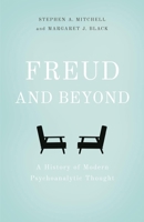 Freud and Beyond: A History of Modern Psychoanalytic Thought