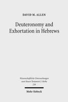 Deuteronomy and Exhortation in Hebrews: A Study in Narrative Re-Presentation 3161495667 Book Cover