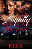 Loyalty: Who Can You Trust 1548442259 Book Cover