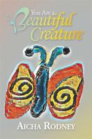 You Are a Beautiful Creature 1728383390 Book Cover