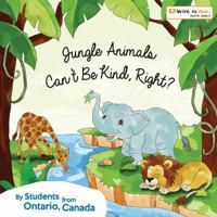 Jungle Animals Can't Be Kind, Right? 1987490185 Book Cover