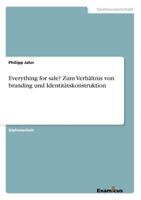 Everything for sale? Zum Verhältnis von branding und Identitätskonstruktion 3869432489 Book Cover