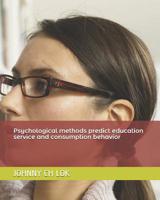 Psychological Methods Predict: Education Service and Consumption Behavior 1074245199 Book Cover