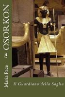 Osorkon - Il Guardiano Della Soglia 1535324090 Book Cover