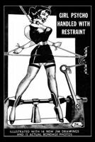 Girl Psycho Handled With Restraint: Illustrated with 14 New Jim Drawings and 11 Actual Bondage Photos 1986498182 Book Cover