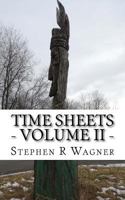 Time Sheets - Volume II -: Another collection of poems 1548629707 Book Cover