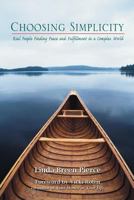 Choosing Simplicity: Real People Finding Peace and Fulfillment in a Complex World 0967206715 Book Cover
