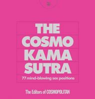The Cosmo Kama Sutra: 77 Mind-Blowing Sex Positions 1588164233 Book Cover