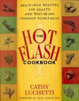 The Hot Flash Cookbook: Delicious Recipes for Health and Well-Being through Menopause