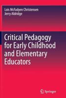 Critical Pedagogy for Early Childhood and Elementary Educators 9400794339 Book Cover