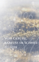 Vom Gefühl, barfuß im Schnee zu sein (German Edition) 3384370554 Book Cover