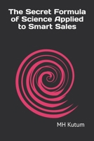 The Secret Formula of Science Applied to Smart Sales B0DYQCKH6F Book Cover