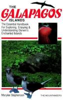 The Galapagos Islands: The Essential Handbook for Exploring, Enjoying & Understanding Darwin's Enchanted Islands 0898862256 Book Cover