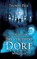 Das vergessene Dorf: Germelshausen (German Edition) 3751998012 Book Cover