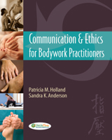 Communication & Ethics for Bodywork Practitioners 0803624042 Book Cover