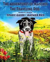 The Adventures of Matches the Traveling Dog Answer Key 1725865025 Book Cover