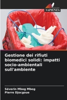 Gestione dei rifiuti biomedici solidi: impatti socio-ambientali sull'ambiente 6206191761 Book Cover