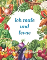 ich male und lerne: Gemüse (German Edition) B0DV4KVD4T Book Cover