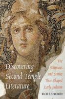 Discovering Second Temple Literature: The Scriptures and Stories That Shaped Early Judaism 0827612656 Book Cover