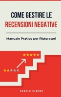 Come gestire le recensioni negative: Manuale pratico per baristi e ristoratori B091FC4DXD Book Cover