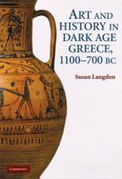 Art and Identity in Dark Age Greece, 1100-700 BC 0521513219 Book Cover