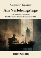 Am Verlobungstage: Ein tödliches Geheimnis - ein klassischer Kriminalroman von 1903 (German Edition) 3743749637 Book Cover