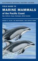 Field Guide to Marine Mammals of the Pacific Coast (California Natural History Guides, #100) 0520265459 Book Cover