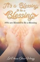 It's a Blessing to Be a Blessing 1545619662 Book Cover