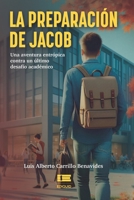 La preparación de Jacob: Una aventura entrópica contra un último desafío académico (Spanish Edition) 6125142868 Book Cover