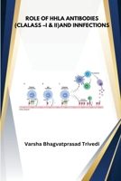 Role of HLA Antobodies Class I and II and infections 3054827925 Book Cover