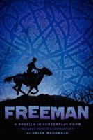 Freeman - A Novella in Screenplay Form 1935961217 Book Cover