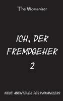Ich, der Fremdgeher 2: Neue Abenteuer des Womanizers 3844874461 Book Cover
