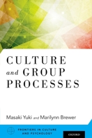 Culture and Group Processes (Frontiers of Culture and Psychology) 0199985472 Book Cover