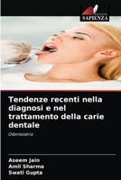 Tendenze recenti nella diagnosi e nel trattamento della carie dentale 6203618594 Book Cover