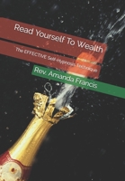 Read Yourself To Wealth: The EFFECTIVE Self-Hypnosis Technique 1702536378 Book Cover