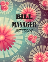 Bill Manager Notebook: Simple Monthly Bill Payments Checklist Organizer Tracker Workbook Journal/ Size 8.5 x 11 1660781949 Book Cover