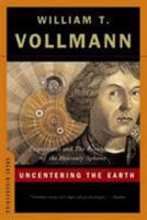Uncentering the Earth: Copernicus and The Revolutions of the Heavenly Spheres (Great Discoveries) 0393059693 Book Cover