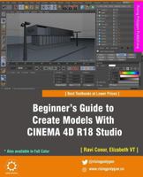 Beginner's Guide to Create Models With CINEMA 4D R18 Studio 1975616634 Book Cover