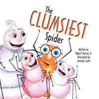 The Clumsiest Spider 146262166X Book Cover