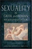 Sexuality in Greek and Roman Literature and Society: A Sourcebook 0415173310 Book Cover