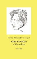 John Lennon : A Life to live: Theatre 2960088352 Book Cover