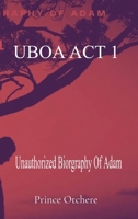 UBOA ACT 1: Unauthorized Biography of Adam B0DWLKWYPN Book Cover