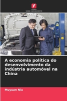 A economia política do desenvolvimento da indústria automóvel na China (Portuguese Edition) 6208249317 Book Cover