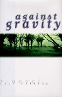Against Gravity: A Novel 0684800918 Book Cover